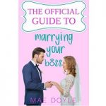 The Official Guide to Marrying Your Boss by Mae Doyle