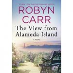 The View from Alameda Island by Robyn Carr PDF