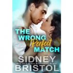 The Wrong Perfect Match by Sidney Bristol PDF