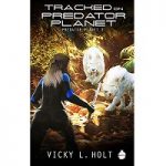 Tracked on Predator Planet by Vicky L. Holt PDF