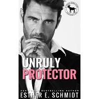 Unruly Protector by Esther E. Schmidt PDF
