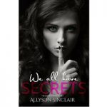 We All Have Secrets by Allyson Sinclair PDF