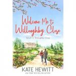 Welcome Me to Willoughby Close by Kate Hewitt PDF