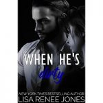 When He’s Dirty by Lisa Renee Jones
