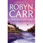 Wild Man Creek by Robyn Carr PDF