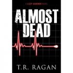 Almost Dead by T.R. Ragan