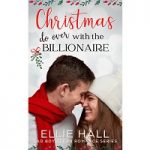 Christmas Do Over with the Billionaire by Ellie Hall