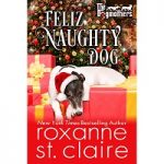 Feliz Naughty Dog by Roxanne St. Claire