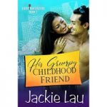 His Grumpy Childhood Friend by Jackie Lau