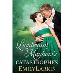 Lieutenant Mayhew’s Catastrophes by Emily Larkin