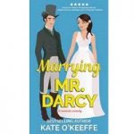 Marrying Mr. Darcy by Kate O’Keeffe