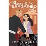 More Than We Bargained For by Fiona West