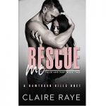 Rescue Me by Claire Raye