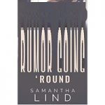 Rumor Going ‘Round by Samantha Lind