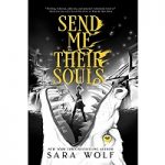 Send Me Their Souls by Sara Wolf
