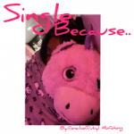 Single Because