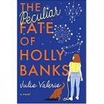 The Peculiar Fate of Holly Banks by Julie Valerie