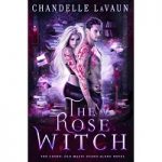 The Rose Witch by Chandelle LaVaun