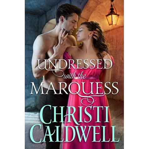 Undressed with the Marquess by Christi Caldwell epub