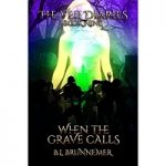 When The Grave Calls by B.L. Brunnemer