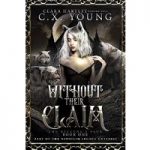 Without their Claim by C.X. Young