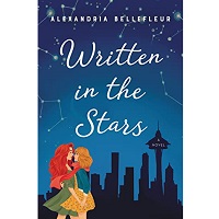 Written In The Stars By Alexandria Bellefleur Pdf Download Today Novels