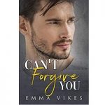 Can’t Forgive You by Emma Vikes
