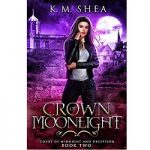 Crown of Moonlight by K. M. Shea