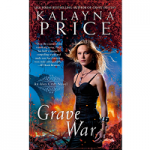 Grave War by Kalayna Price