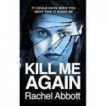 Kill Me Again by Rachel Abbott