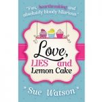 Love, Lies and Lemon Cake by Sue Watson