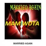 MAMIWOTA MARRIED AGAIN