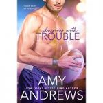 Playing with Trouble by Amy Andrews