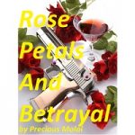 Rose Petals And Betrayal by Precious Moloi PDF