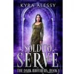 Sold to Serve by Kyra Alessy