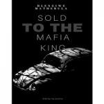 Sold to a Mafia King Hlengiwe Mathebula