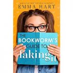 The Bookworm’s Guide to Faking It by Emma Hart