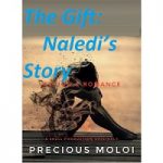 The Gift Naledi’s Story by Precious Moloi