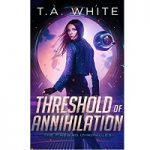 Threshold of Annihilation by T.A. White