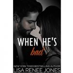 When He’s Bad by Lisa Renee Jones