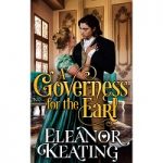 A Governess for the Earl by Eleanor Keating