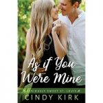 As If You Were Mine by Cindy Kirk