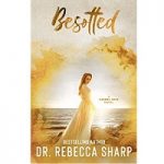 Besotted by Dr. Rebecca Sharp