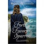 Fortune Favors the Sparrow by Rebecca Connolly