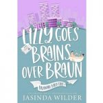 Lizzy Goes Brains Over Braun by Jasinda Wilder