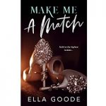 Make Me a Match by Ella Goode