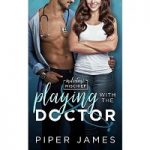 Playing With The Doctor by Piper James