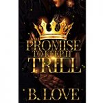 Promise to Keep it Trill by B. Love
