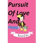 Pursuit Of Love And Happiness