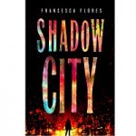 Shadow City by Francesca Flores